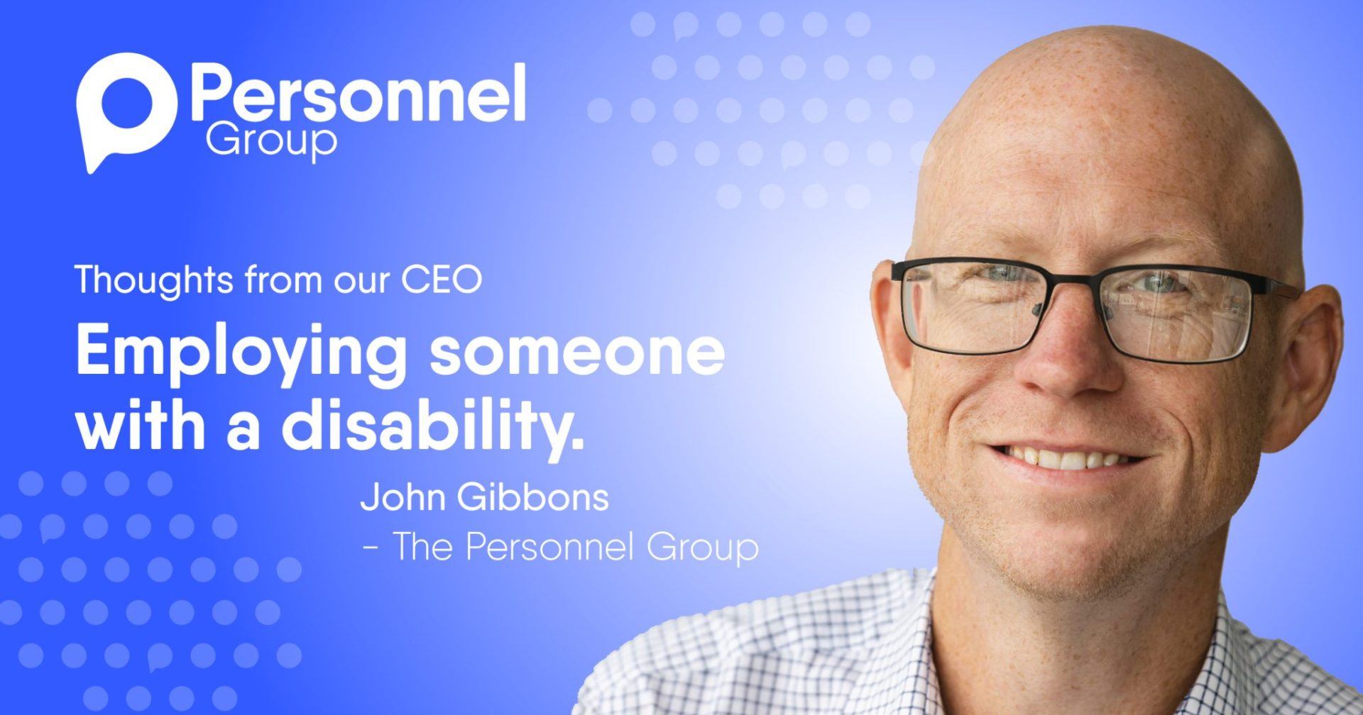 Thoughts from CEO Employing someone with a disability